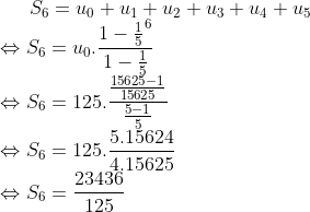 exo de suites Gif.latex?S_{6}=u_{0}+u_{1}+u_{2}+u_{3}+u_{4}+u_{5}%20\\\Leftrightarrow%20S_{6}=u_{0}.\frac{1-\frac{1}{5}^6}{1-\frac{1}{5}}%20\\\Leftrightarrow%20S_{6}=125.\frac{\frac{15625-1}{15625}}{\frac{5-1}{5}}%20\\\Leftrightarrow%20S_{6}=125.\frac{5.15624}{4